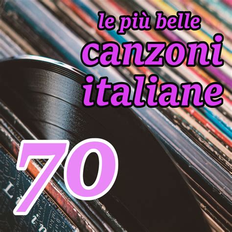 le più belle canzoni italiane 60 70 80 raccolta 7|Le 100 canzoni italiane più belle di sempre (Top 100 Italia Ever.